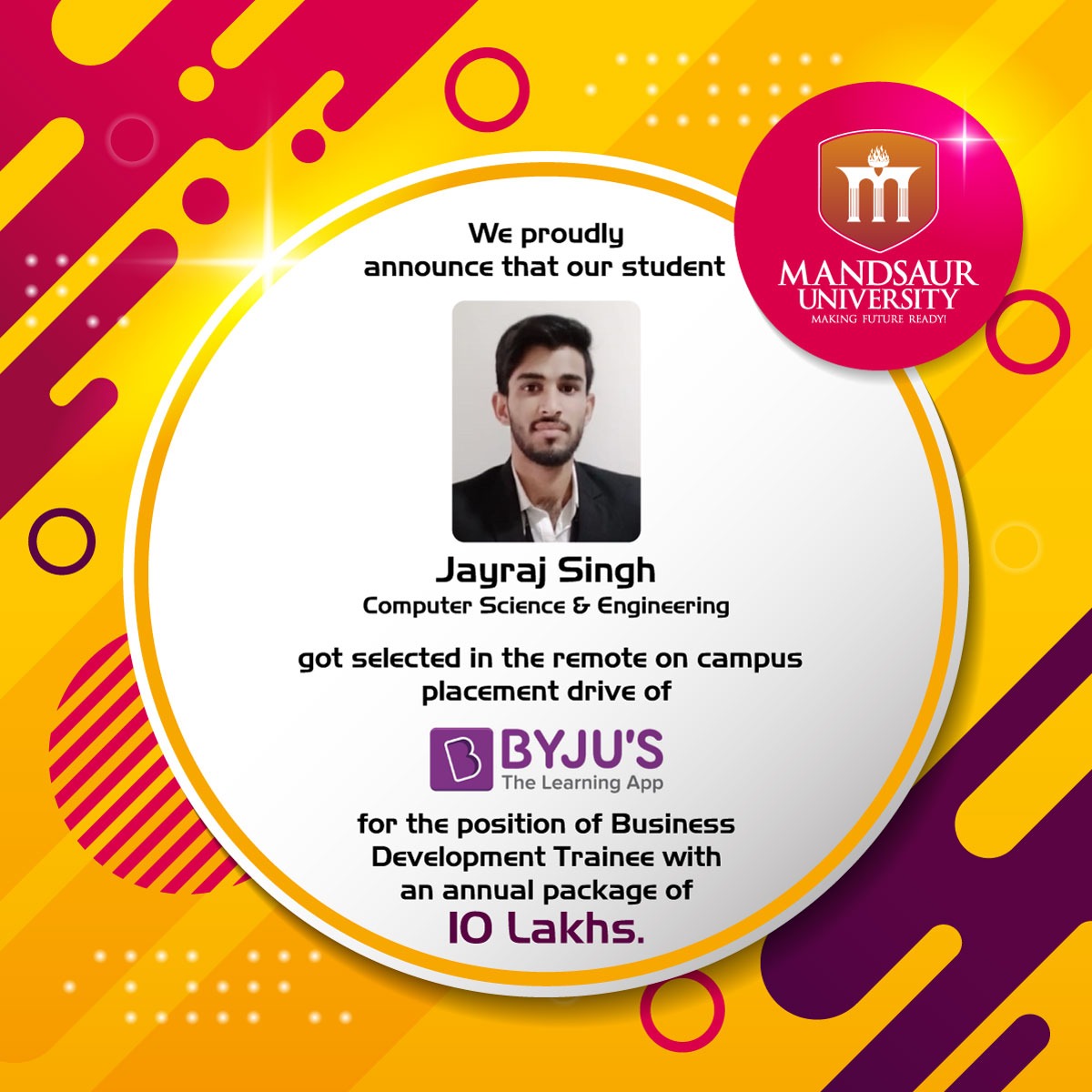 Mandsaur University proudly announces that our student of CSE got selected in the remote on-campus placement drive of BYJU’S Mandsaur University proudly announces that our student of CSE got selected in the remote on-campus placement drive of BYJU’S